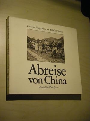 Abreise von China. Texte und Photographien von Wilhelm Wilshusen 1901 - 1919