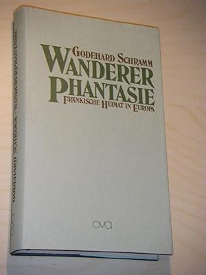 Bild des Verkufers fr Wandererphantasie. Frnkische Heimat in Europa. Reisetagebcher 1982 - 1988 (signiert) zum Verkauf von Versandantiquariat Rainer Kocherscheidt