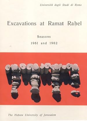 Bild des Verkufers fr EXCAVATIONS AT RAMAT RAHEL, SEASONS 1961 AND 1962. Preliminary reports of the excavations carried out by the Joint Expedition of the University of Rome and the Hebrew University of Jerusalem, in cooperation with the Israel Department of Antiquities and the Israel Exploration Society. zum Verkauf von studio bibliografico pera s.a.s.