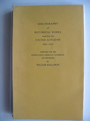 Seller image for BIBLIOGRAPHY OF HISTORICAL WORKS ISSUED IN THE UNITED KINGDOM 1961-1965 for sale by Stella & Rose's Books, PBFA