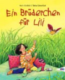 Bild des Verkufers fr Ein Brderchen fr Lili : eine Geschichte. von Karin Gndisch. Mit Bildern von Betina Gotzen-Beek zum Verkauf von Antiquariat  Udo Schwrer