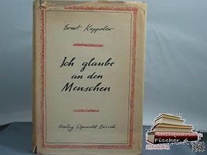 Bild des Verkufers fr Ich glaube an den Menschen : Gedanken zu dieser Zeit. zum Verkauf von Antiquariat-Fischer - Preise inkl. MWST