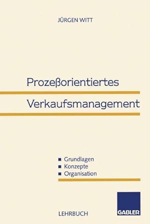 Bild des Verkufers fr Prozeorientiertes Verkaufsmanagement : Grundlagen  Konzepte  Organisation zum Verkauf von AHA-BUCH GmbH