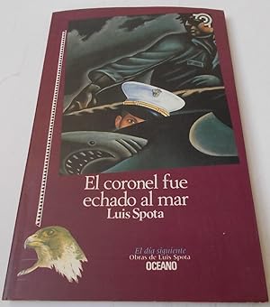 Image du vendeur pour El Coronel Fue Echado Al Mar mis en vente par Bloomsbury Books