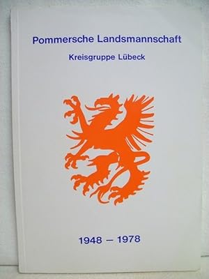 Image du vendeur pour 1948 - 1978 [Neunzehnhundertachtundvierzig bis neunzehnhundertachtundsiebzig], dreissig Jahre Pommersche Landsmannschaft, Kreisgruppe Lbeck e.V. [Hrsg.: Kreisgruppe Lbeck d. PLM. Red.: Franz Schwenkler] mis en vente par Antiquariat Bler