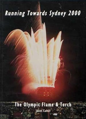 Seller image for Running Towards Sydney 2000: The Olympic Flame & Torch for sale by Fine Print Books (ABA)