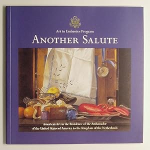 Immagine del venditore per Another Salute: American Art in the Residence of the Ambassador of the United States of America to the Kingdom of the Netherlands venduto da Summerhill Books