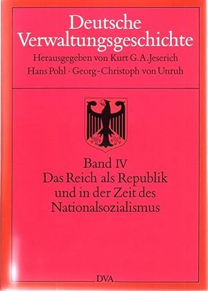 Imagen del vendedor de Deutsche Verwaltungsgeschichte. Band IV. Das Reich als Republik und in der Zeit des Nationalsozialismus. a la venta por Buchhandel Jrgens