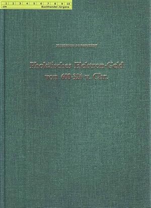 Phokäisches Elektron-Geld von 600-326 v. Chr. Studien zur Bedeutung und zu den Wandlungen einer a...