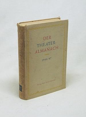 Image du vendeur pour Der Theater-Almanach 1946/47 ; Krit. Jahrbuch d. Bhnenkunst / Hrsg. v. Alfred Dahlmann mis en vente par Versandantiquariat Buchegger