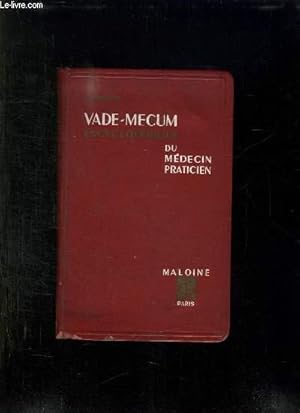 Seller image for VADE MECUM ENCYCLOPEDIE DU MEDECIN PRATICIEN. CE QU IL FAUT SAVOIR, SE QU IL FAUT FAIRE, CE QU IL FAUT EVITER. for sale by Le-Livre