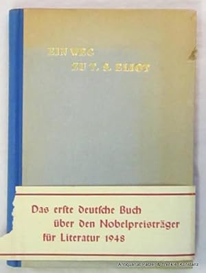 Seller image for Ein Weg zu T. S. Eliot. Hameln, Bcherstube Fritz Seifert, 1948. 160 S. Or.-Hlwd.; etwas gebrunt, Vorderdeckel mit Stostelle. for sale by Jrgen Patzer