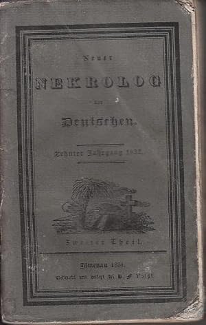 Bild des Verkufers fr Neuer Nekrolog der Deutschen. Zehnter Jahrgang, 1832. Zweiter Theil.Mit drei Portrts: Heinrich Martin Hediger, Landammann von Schwiyz; Ludwig Devrient; Emanuel von Schimonsky-Schimoni, Frst - Bischof von Breslau. zum Verkauf von Antiquariat Carl Wegner