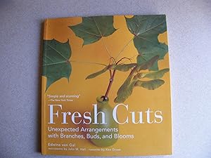 Seller image for Fresh Cuts : Unexpected Arrangements with Branches, Buds and Blooms for sale by Buybyebooks