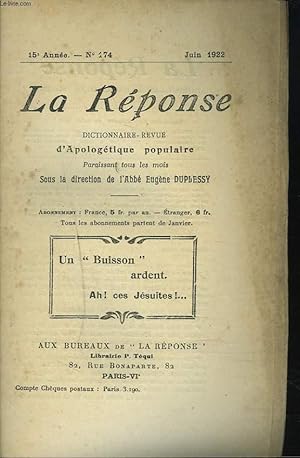 Seller image for LA REPONSE. REVUE MENSUELLE D'APOLOGETIQUE POPULAIRE. N174, JUIN 1922. UN "BUISSON" ARDENT. AH ! CES JESUITES ! . for sale by Le-Livre