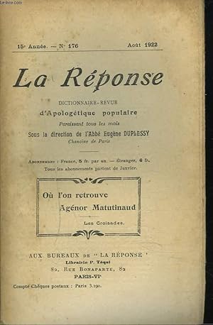 Seller image for LA REPONSE. REVUE MENSUELLE D'APOLOGETIQUE POPULAIRE. N176, AOUT 1922. OU L'ON RETROUVE AGENOR MATUTINAUD. LES CROISADES. for sale by Le-Livre