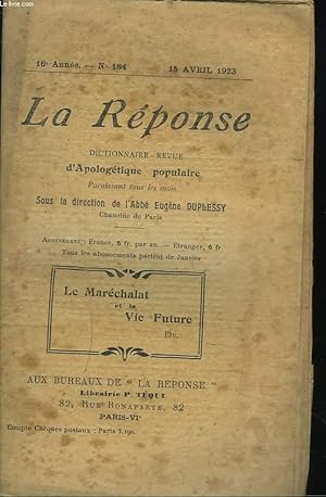 Seller image for LA REPONSE. REVUE MENSUELLE D'APOLOGETIQUE POPULAIRE. N184, 15 AVRIL 1923. LE MARECHALAT ET LA VIE FUTURE. for sale by Le-Livre