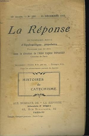 Seller image for LA REPONSE. REVUE MENSUELLE D'APOLOGETIQUE POPULAIRE. N191, 15 DECEMBRE 1923. HISTOIRES DE CATECHISME./ L'IGNORANCE RELIGIEUSE / A PROPOS DE VOLTAIRE. for sale by Le-Livre