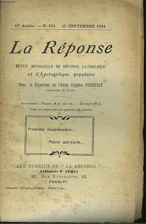 Seller image for LA REPONSE. REVUE MENSUELLE D'APOLOGETIQUE POPULAIRE. N201, 15 SEPTEMBRE 1924. PREMIERES ESCARMOUCHES. MAIRES ANTI-CURES./ DE GARCHES A LOURDES / JUGEMENTS SUR EMILE ZOLA / . for sale by Le-Livre