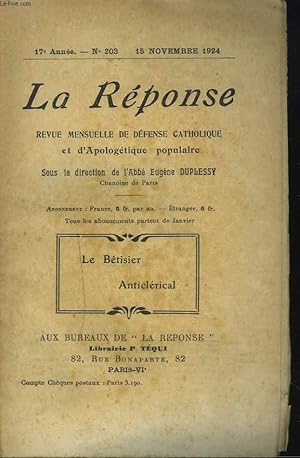 Seller image for LA REPONSE. REVUE MENSUELLE D'APOLOGETIQUE POPULAIRE. N203, LE 15 NOVEMBRE 1924. LE BETISIER ANTICLERICAL / DOIT-ON TOUJOURS OBEISSANCE A LA LOI ? / IGNORANCE RELIGIEUSE / LA PRMOTION DE M. AULARD / . for sale by Le-Livre