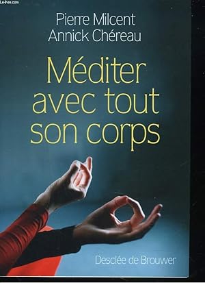 Bild des Verkufers fr MEDITER AVEC TOUT SON CORPS zum Verkauf von Le-Livre