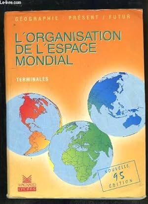Bild des Verkufers fr L'Organisation de l'Espace Mondial. Classe de Terminales. zum Verkauf von Le-Livre