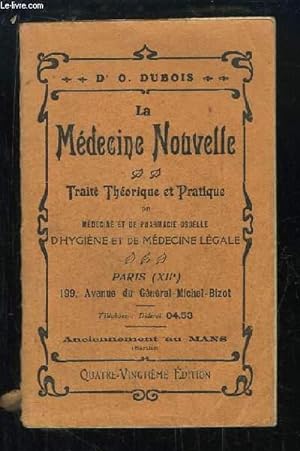 Seller image for La Mdecine Nouvelle. Trait Thorique et Pratique de Mdecine et de Pharmacie usuelle d'Hygine et de Mdecine Lgale. for sale by Le-Livre