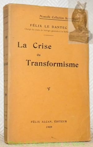 Bild des Verkufers fr La Crise du Transformisme. "Nouvelle Collection Scientifique". zum Verkauf von Bouquinerie du Varis