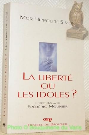 Imagen del vendedor de La libert ou les idoles ? Entretiens avec Frdric Mounier. a la venta por Bouquinerie du Varis