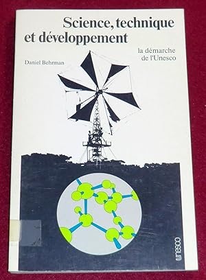 Seller image for SCIENCE, TECHNIQUE ET DEVELOPPEMENT : la dmarche de l'Unesco for sale by LE BOUQUINISTE