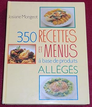 Seller image for 350 RECETTES ET MENUS A BASE DE PRODUITS ALLEGES for sale by LE BOUQUINISTE