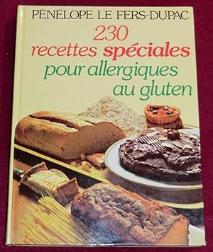 Imagen del vendedor de 230 RECETTES SPECIALES POUR ALLERGIQUES AU GLUTEN a la venta por LE BOUQUINISTE