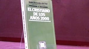 Imagen del vendedor de EL CRISTIANO DE LOS AOS 2000 JUAN ANTONIO DEL VAL a la venta por LIBRERIA ANTICUARIA SANZ