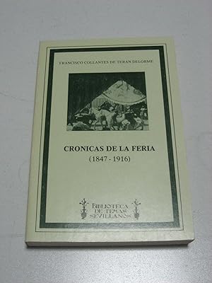 Imagen del vendedor de CRONICAS DE LA FERIA 1847-1916 a la venta por ALEJANDRIA SEVILLA