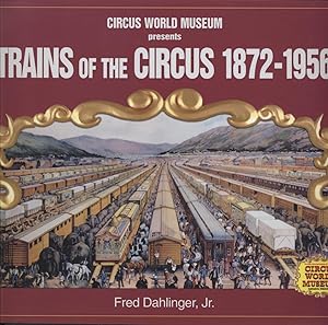 Immagine del venditore per Circus World Museum Presents Trains of the Circus 1872-1956 venduto da Black Sheep Books