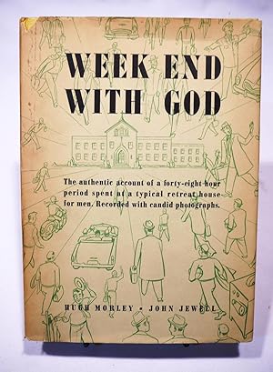 Immagine del venditore per WEEK END WITH GOD - Authentic Account of a 48 Hr period spent at a typical Retreat house for Men. venduto da Prestonshire Books, IOBA