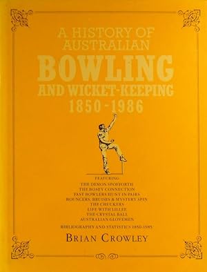 A History Of Australian Bowling And Wicket-keeping 1850-1986