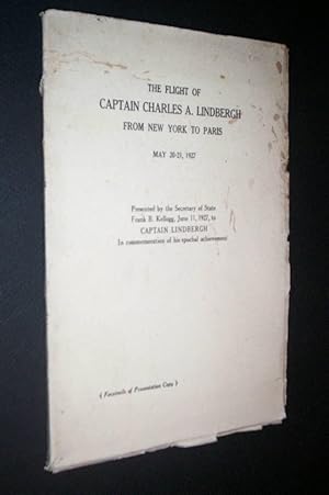 The Flight of Captain Charles A. Lindbergh from New York to Paris, May 2-- 21, 1927.