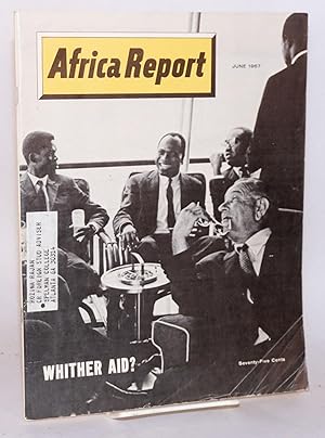 Imagen del vendedor de Africa report: vol. 12, no. 6, June 1967: Whither AID a la venta por Bolerium Books Inc.