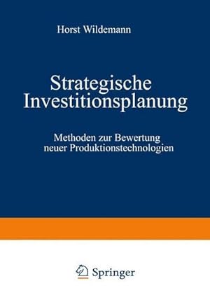 Bild des Verkufers fr Strategische Investitionsplanung : Methoden zur Bewertung neuer Produktionstechnologien zum Verkauf von AHA-BUCH GmbH