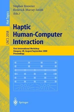 Bild des Verkufers fr Haptic Human-Computer Interaction : First International Workshop, Glasgow, UK, August 31 - September 1, 2000, Proceedings zum Verkauf von AHA-BUCH GmbH