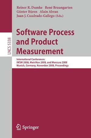 Seller image for Software Process and Product Measurement : International Conferences IWSM 2008, Metrikon 2008, and Mensura 2008 Munich, Germany, November 18-19, 2008. Proceedings for sale by AHA-BUCH GmbH