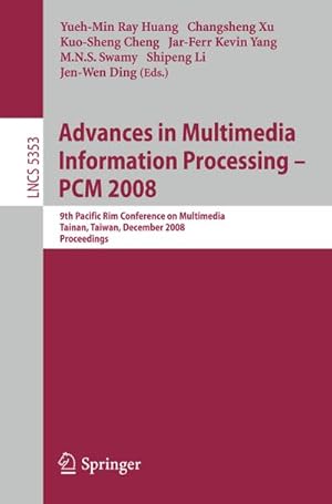 Immagine del venditore per Advances in Multimedia Information Processing - PCM 2008 : 9th Pacific Rim Conference on Multimedia, Tainan, Taiwan, December 9-13, 2008, Proceedings venduto da AHA-BUCH GmbH