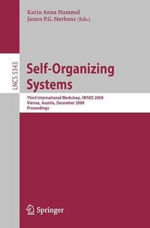 Imagen del vendedor de Self-Organizing Systems : Third International Workshop, IWSOS 2008, Vienna, Austria, December 10-12, 2008 a la venta por AHA-BUCH GmbH