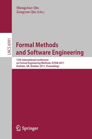 Immagine del venditore per Formal Methods and Software Engineering : 13th International Conference on Formal Engineering Methods, ICFEM 2011, Durham, UK, October 26-28, 2011. Proceedings venduto da AHA-BUCH GmbH