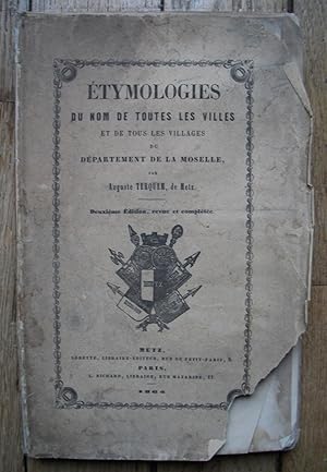 éthymologies du Nom de toutes les villes et de tous les villages du Département de la Moselle