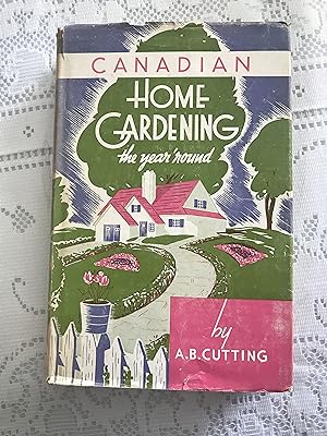 Canadian Home Gardening the Year 'round
