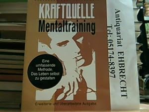 Bild des Verkufers fr Kraftquelle Mentaltraining. Eine umfassende Methode, das Leben selbst zu gestalten. zum Verkauf von Antiquariat Ehbrecht - Preis inkl. MwSt.