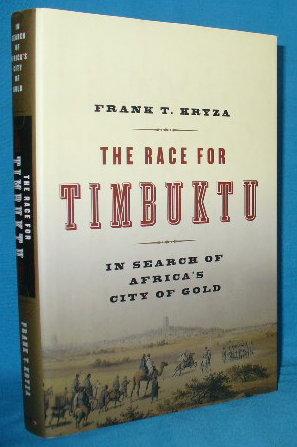 Imagen del vendedor de The Race for Timbuktu: In Search of Africa's City of Gold a la venta por Alhambra Books