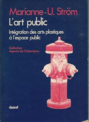 Imagen del vendedor de L'ART PUBLIC / THE PUBLIC ART a la venta por ART...on paper - 20th Century Art Books